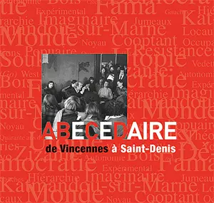 Abécédaire, de Vincennes à Saint-Denis