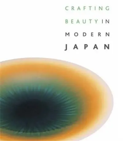 Crafting Beauty in Modern Japan
