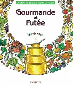 Gourmande et futée
