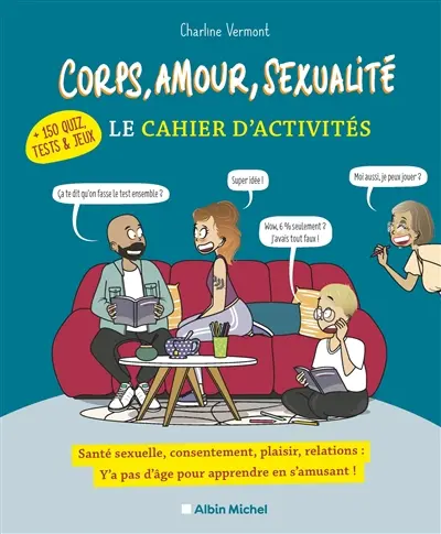 Corps, amour, sexualité : le cahier d'activités : + 150 quiz, tests & jeux