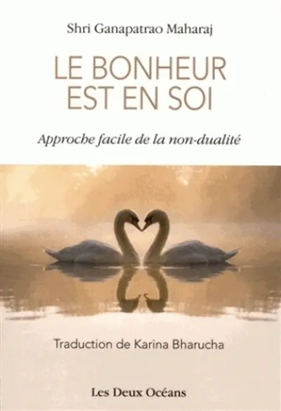 Le bonheur est en soi : approche facile de la non-dualité