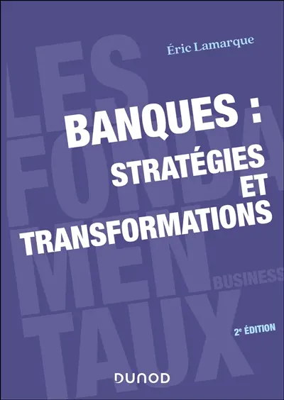 Banques : stratégies et transformations