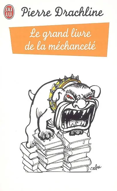 Le grand livre de la méchanceté