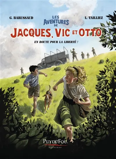 Les aventures de Jacques, Vic et Otto. Vol. 1. En route pour la liberté !