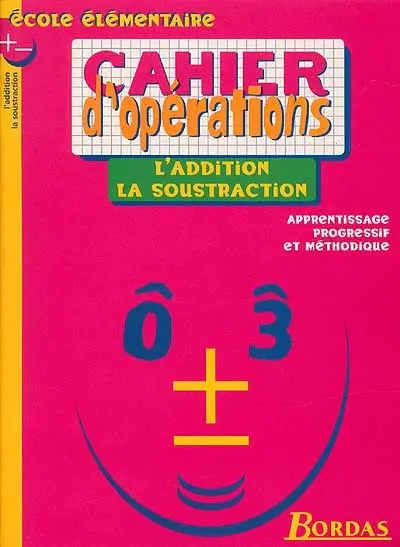 Cahier d'opérations : l'addition et la soustraction