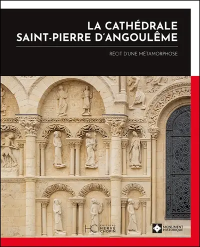 La cathédrale Saint-Pierre d'Angoulême : récit d'une métamorphose