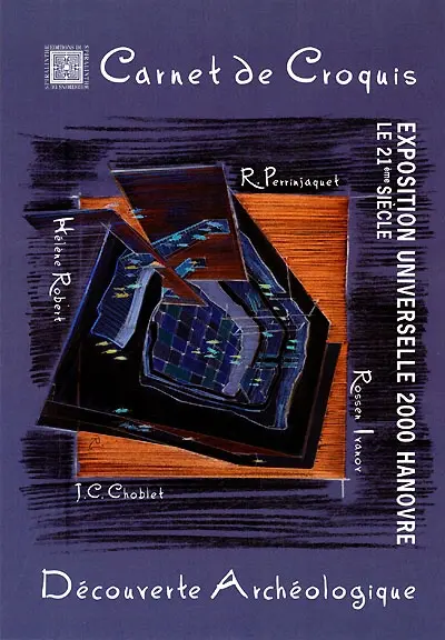Le 21e siècle : découverte archéologique : exposition universelle 2000 Hanovre