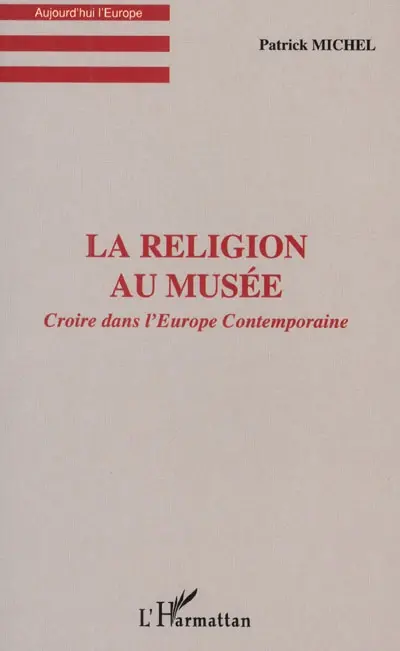 La religion au musée : croire dans l'Europe contemporaine