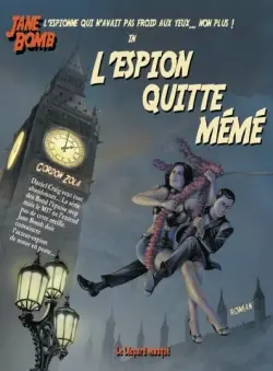 Jane Bomb, l'espionne qui n'avait pas froid aux yeux... non plus !. L'espion quitte mémé