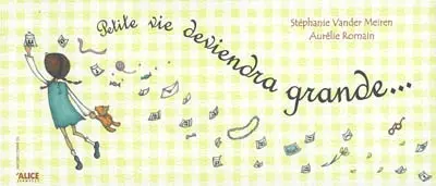 Petite vie deviendra grande