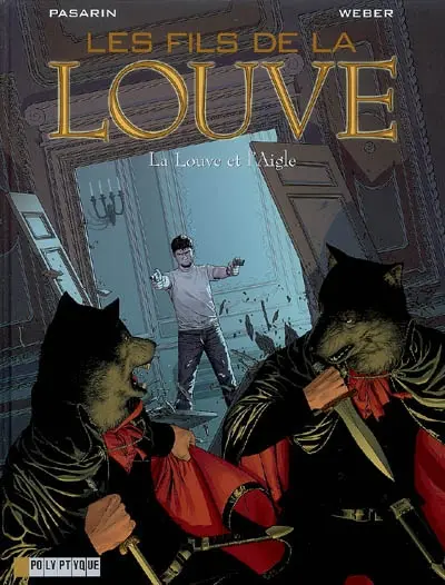 Les fils de la louve. Vol. 4. La louve et l'Aigle