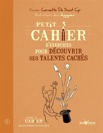 Petit cahier d'exercices pour découvrir ses talents cachés
