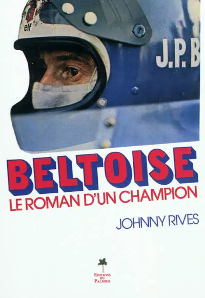 Beltoise : le roman d'un champion