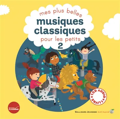 Mes plus belles musiques classiques pour les petits. Vol. 2