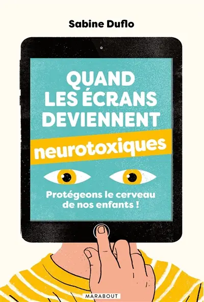 Quand les écrans deviennent neurotoxiques : protégeons le cerveau de nos enfants !