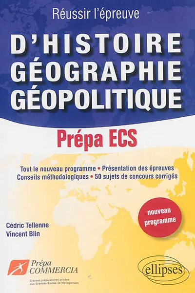 Réussir l'épreuve d'histoire, géographie, géopolitique, prépas ECS : nouveau programme