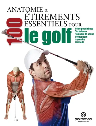Anatomie & 100 étirements essentiels pour le golf