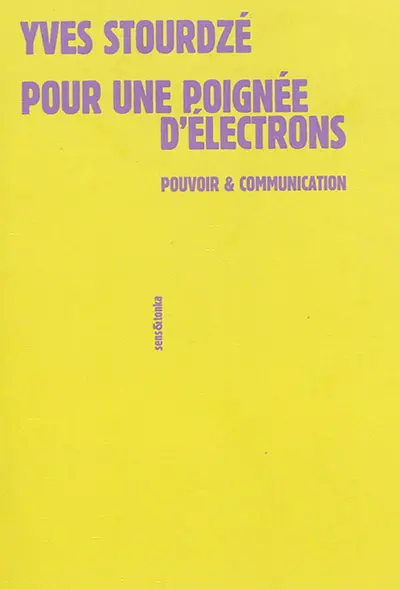 Pour une poignée d'électrons : pouvoir et communication