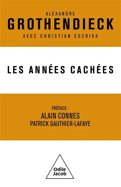 Les années cachées : vie intérieure, créativité, connaissance scientifique, écologie radicale : correspondance 1975-1989