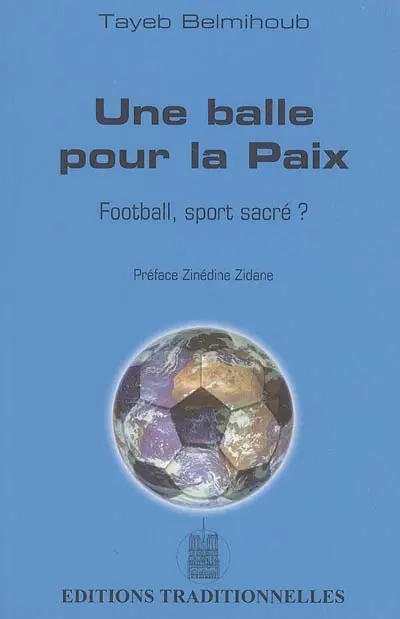 Une balle pour la paix : football, sport sacré ?