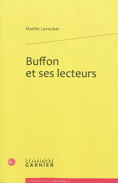 Buffon et ses lecteurs : les complicités de l'Histoire naturelle