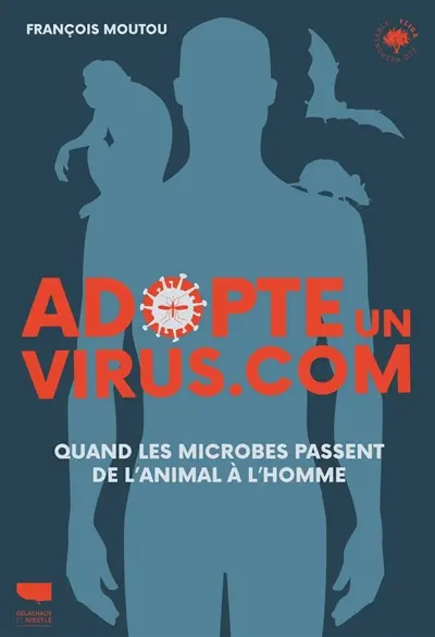 Adopte un virus.com : quand les microbes passent de l'animal à l'homme