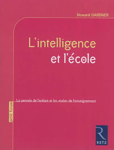 L'intelligence et l'école : la pensée de l'enfant et les visées de l'enseignement