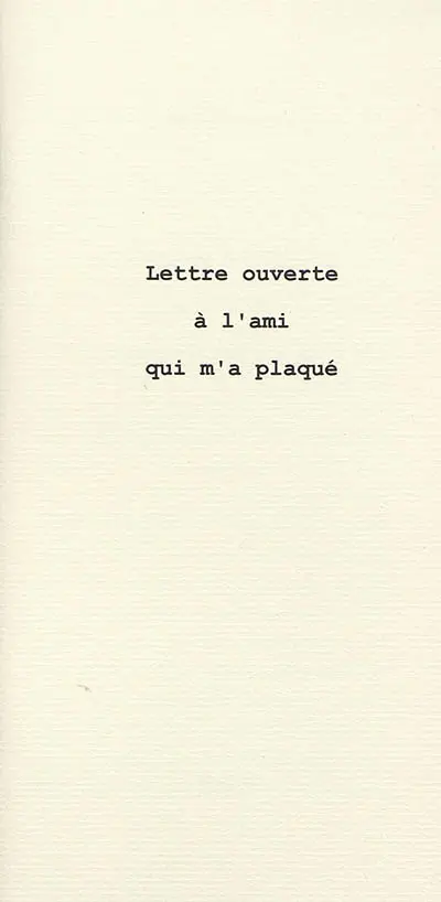 Lettre ouverte à l'ami qui m'a plaqué