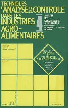 Technique d'analyse et de contrôle dans les industries agro-alimentaires. Vol. 4. Analyse des constituants alimentaires