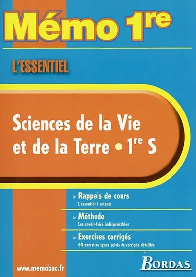 Sciences de la vie et de la terre : 1re S : rappels de cours, méthode, exercices corrigés