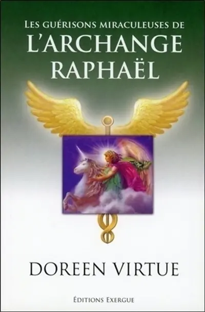 Les guérisons miraculeuses de l'archange Raphaël