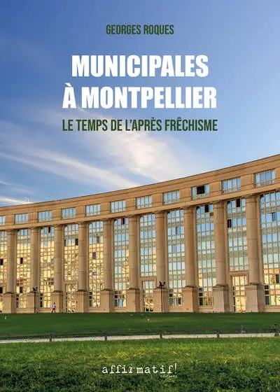 Municipales à Montpellier : le temps de l'après frêchisme