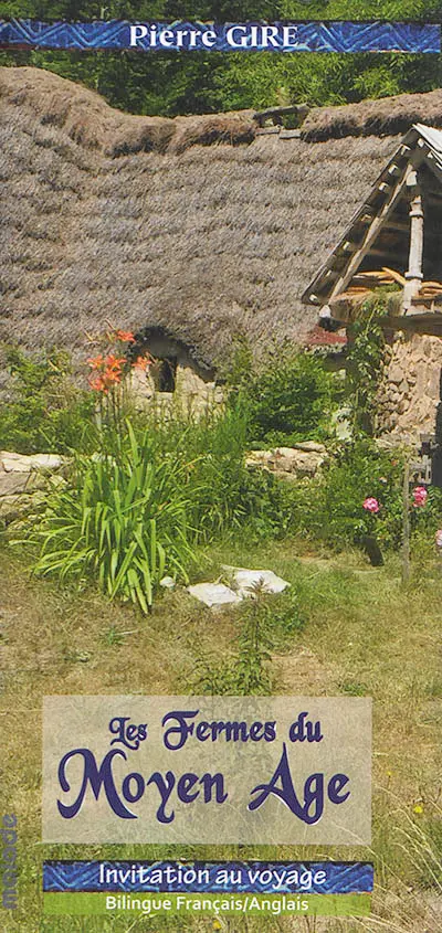 Fermes du Moyen Age : invitation à la découverte