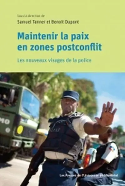 Maintenir la paix en zones postconflit : les nouveaux visages de la police