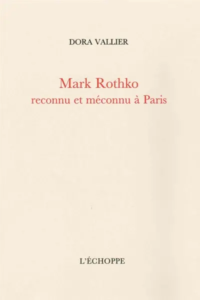 Mark Rothko, reconnu et méconnu à Paris