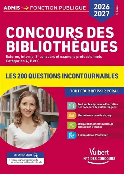 Concours des bibliothèques : externe, interne, 3e concours et examens professionnels, catégories A, B et C : les 200 questions incontournables, tout pour réussir l'oral, 2026-2027