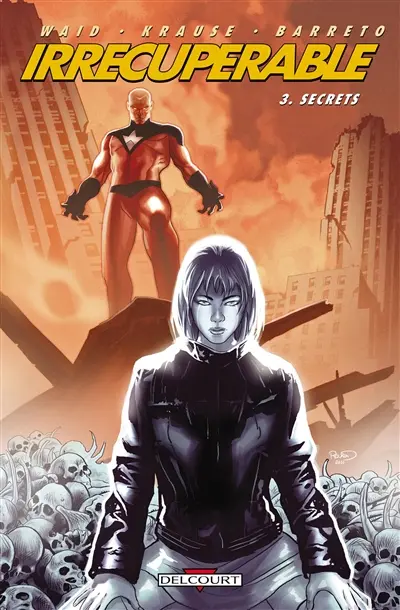 Irrécupérable. Vol. 3. Secrets