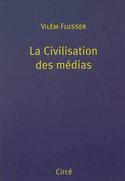 La civilisation des médias