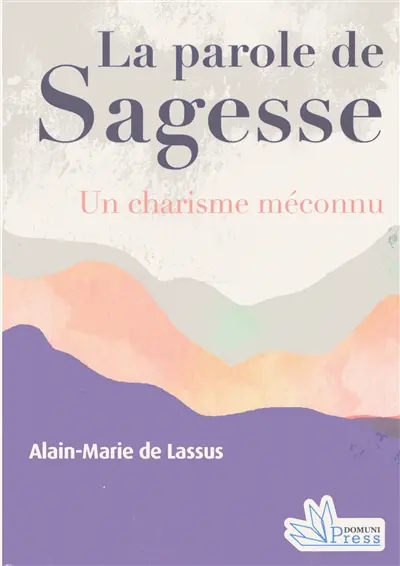 La parole de sagesse : un charisme méconnu