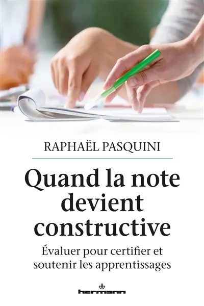 Quand la note devient constructive : évaluer pour certifier et soutenir les apprentissages