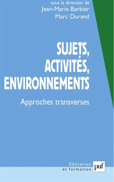 Sujets, activités, environnements : approches transverses
