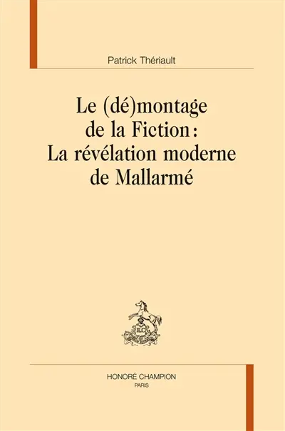 Le (dé)montage de la fiction : la révélation moderne de Mallarmé