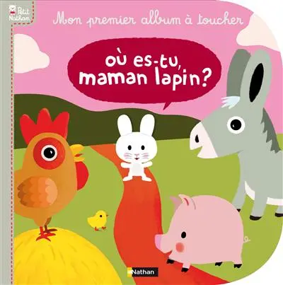 Où es-tu, maman lapin ? : mon premier album à toucher