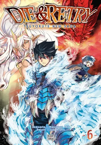 Die & retry : tsuyokute new saga. Vol. 6