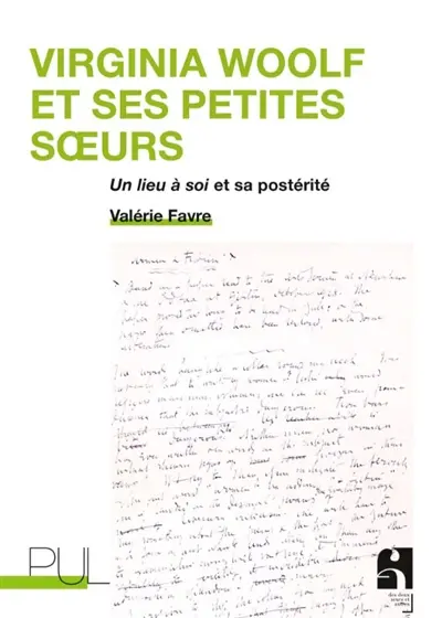 Virginia Woolf et ses petites soeurs : Un lieu à soi et sa postérité