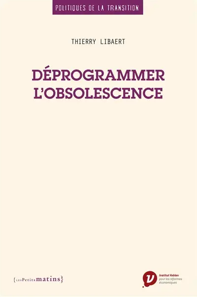 Déprogrammer l'obsolescence