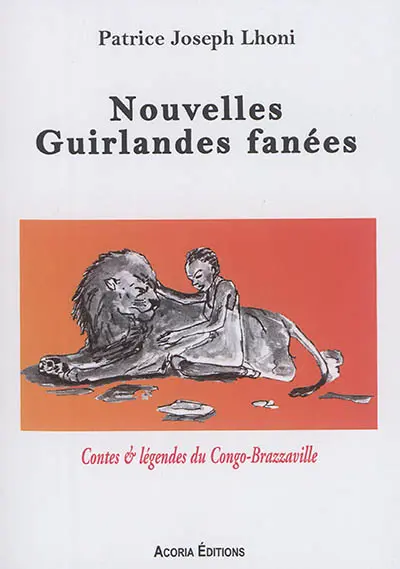 Nouvelles guirlandes fanées : contes & légendes du Congo-Brazzaville