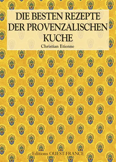 Die besten Rezepte der provenzalischen Küche