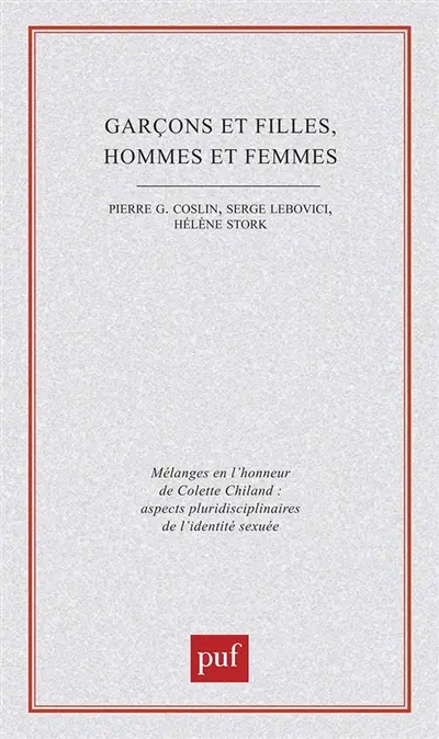 Garçons et filles, hommes et femmes : mélanges en l'honneur de Colette Chiland : aspects pluridisciplinaires de l'identité sexuée
