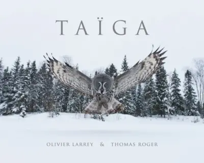Taïga : regards sur la nature finlandaise. Vol. 1. Taïga : visions of Finnish nature. Vol. 1